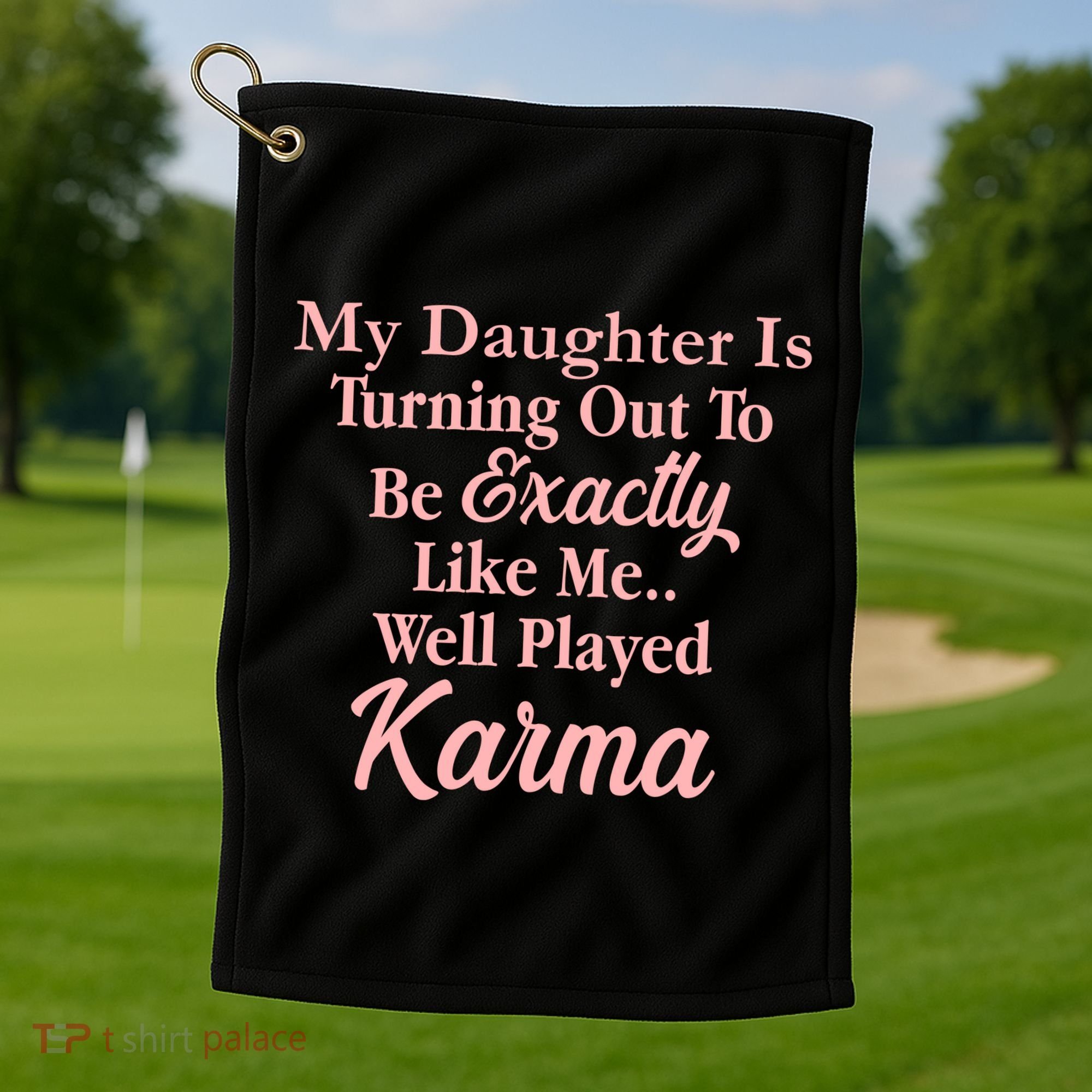 Well Played Karma Funny Daughter Golf Towel