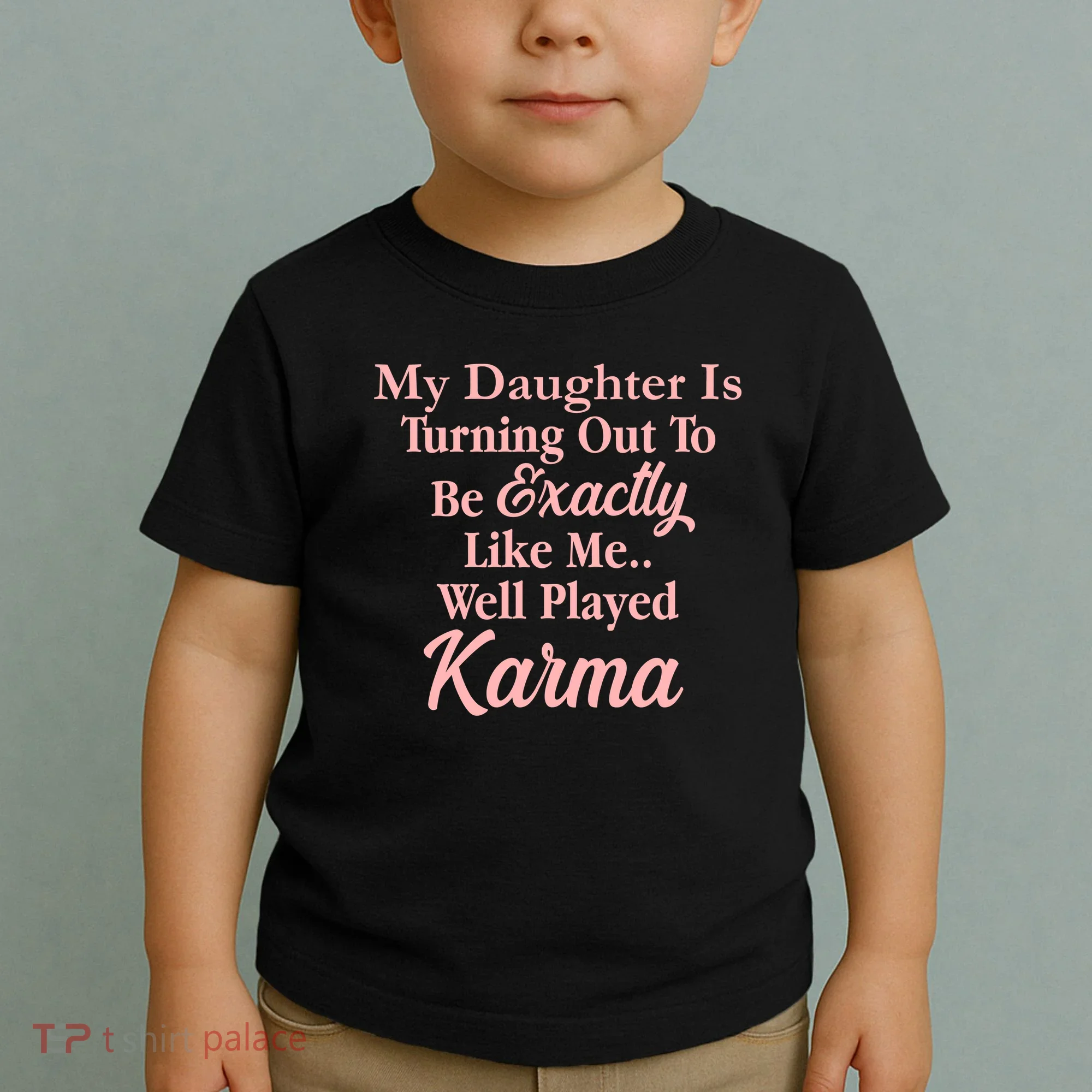 Well Played Karma Funny Daughter Toddler T-Shirt