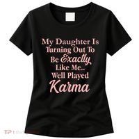 Well Played Karma Funny Daughter Women's T-Shirt thumb 0