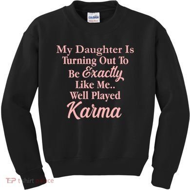 Well Played Karma Funny Daughter Kids Sweatshirt