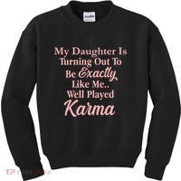Well Played Karma Funny Daughter Kids Sweatshirt thumb 0