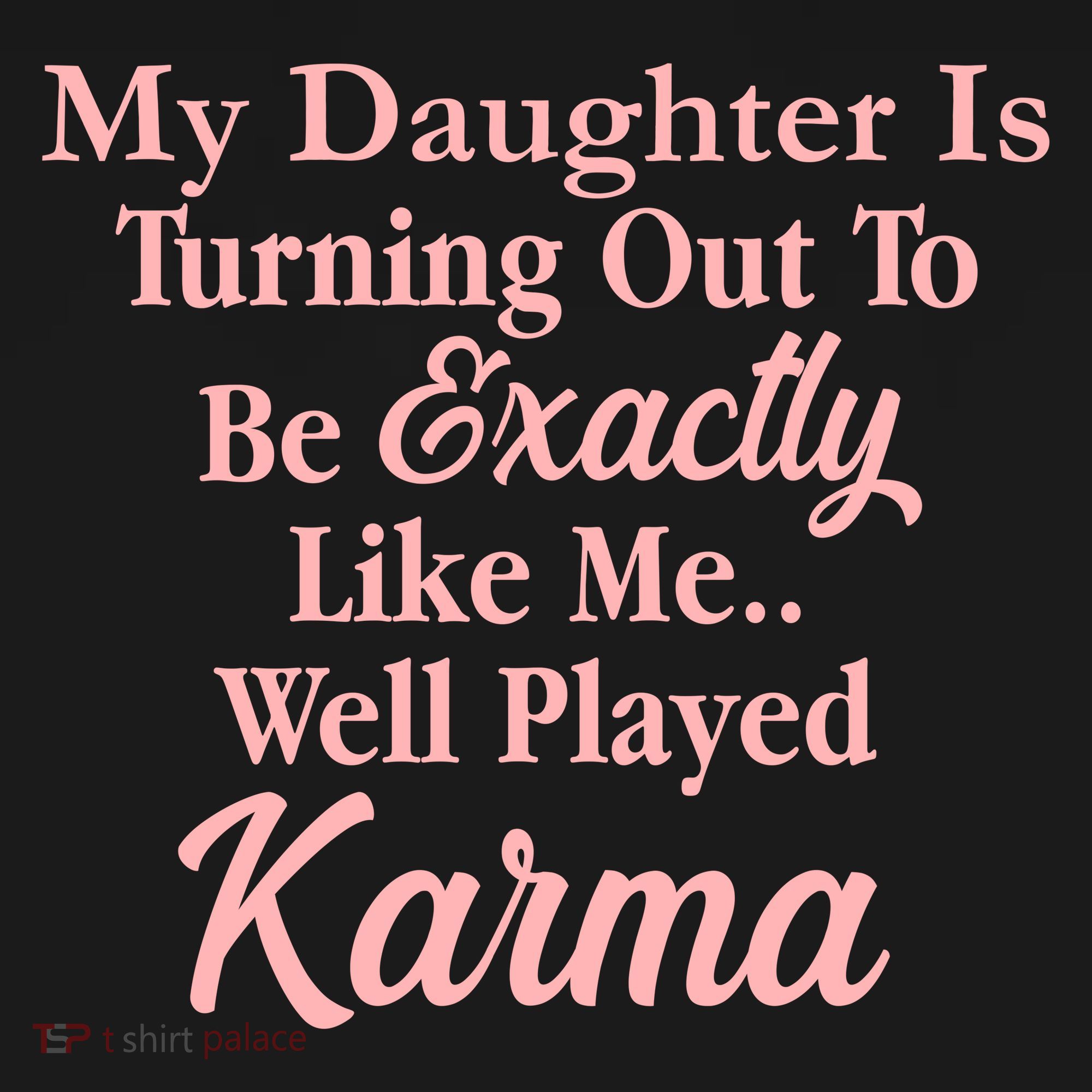 Well Played Karma Funny Daughter Kids Long Sleeve Shirt
