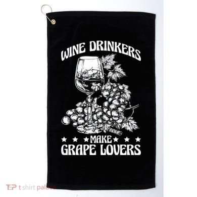 Wine Ers Make Grape Lovers Influence Gift Golf Towel