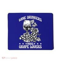 Wine Ers Make Grape Lovers Influence Gift Mousepad thumb 0