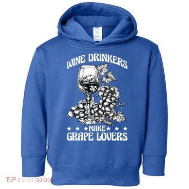 Wine Ers Make Grape Lovers Influence Gift Toddler Hoodie