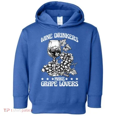 Wine Ers Make Grape Lovers Influence Gift Toddler Hoodie