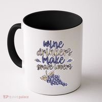 Wine Ers Make Grape Lovers Influence Gift Coffee Mug thumb 0