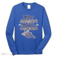 Wine Ers Make Grape Lovers Influence Gift Long Sleeve Shirt thumb 0