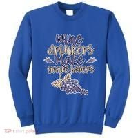 Wine Ers Make Grape Lovers Influence Gift Sweatshirt thumb 0