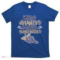 Wine Ers Make Grape Lovers Influence Gift T-Shirt thumb 0