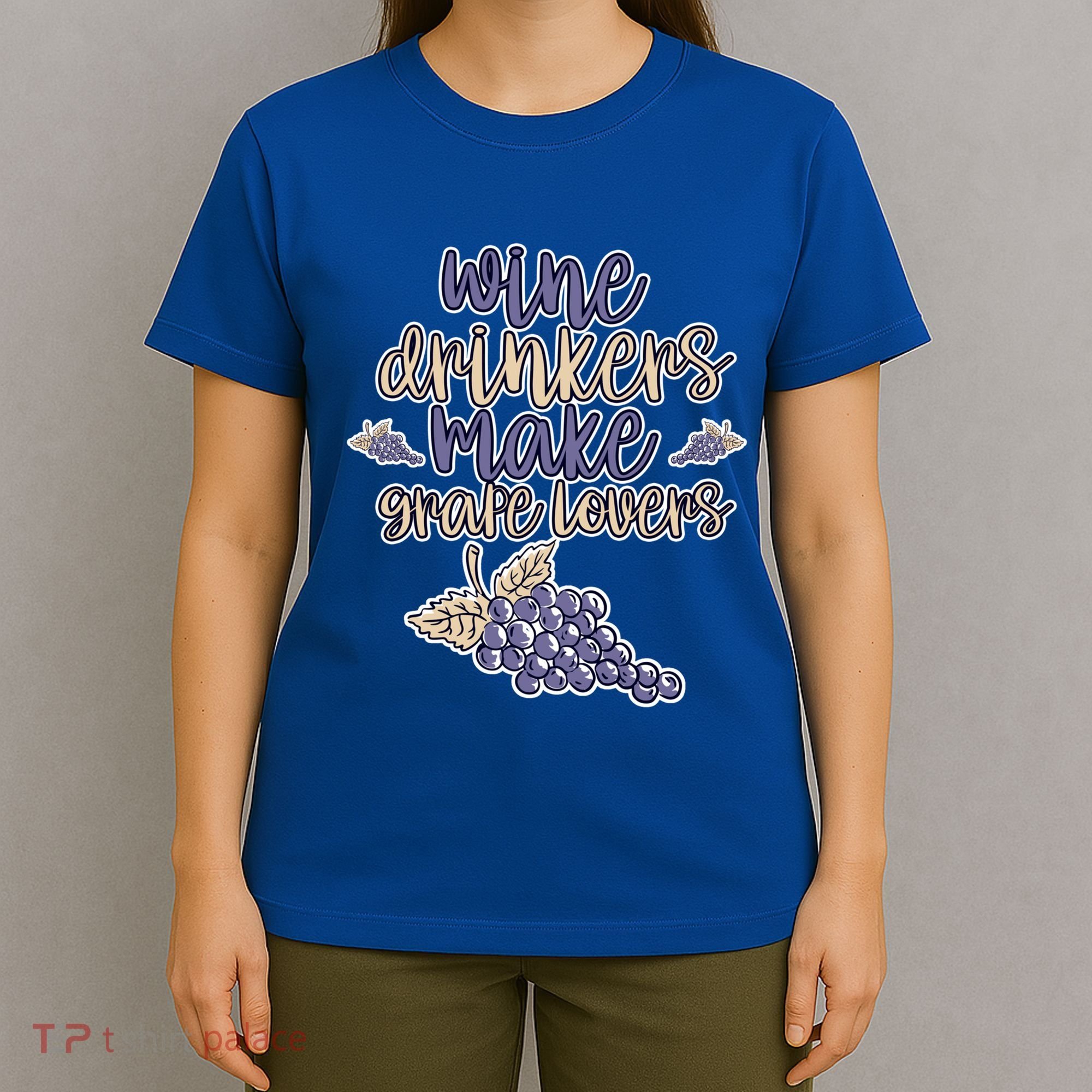 Wine Ers Make Grape Lovers Influence Gift T-Shirt