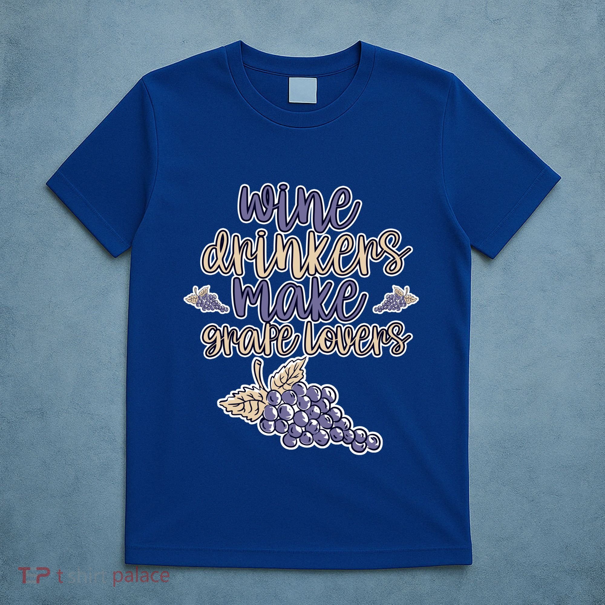 Wine Ers Make Grape Lovers Influence Gift T-Shirt