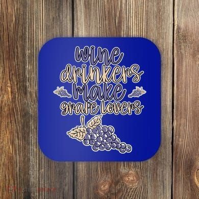Wine Ers Make Grape Lovers Influence Gift Coaster