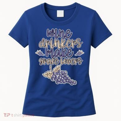 Wine Ers Make Grape Lovers Influence Gift Women's T-Shirt