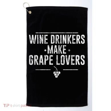 Wine Ers Make Grape Lovers Influence Gift Golf Towel