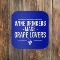 Wine Ers Make Grape Lovers Influence Gift Coaster thumb 0