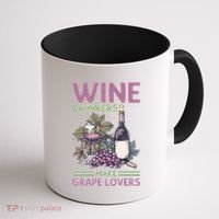 Wine Ers Make Grape Lovers Influence Cute Gift Coffee Mug thumb 1
