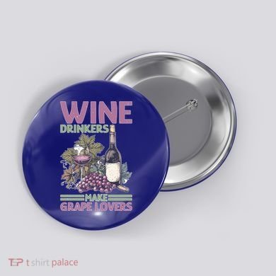 Wine Ers Make Grape Lovers Influence Cute Gift Button