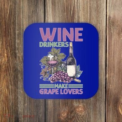 Wine Ers Make Grape Lovers Influence Cute Gift Coaster