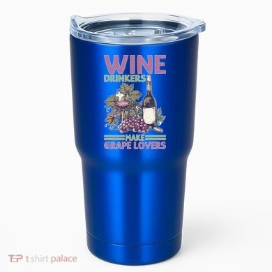 Wine Ers Make Grape Lovers Influence Cute Gift Tumbler