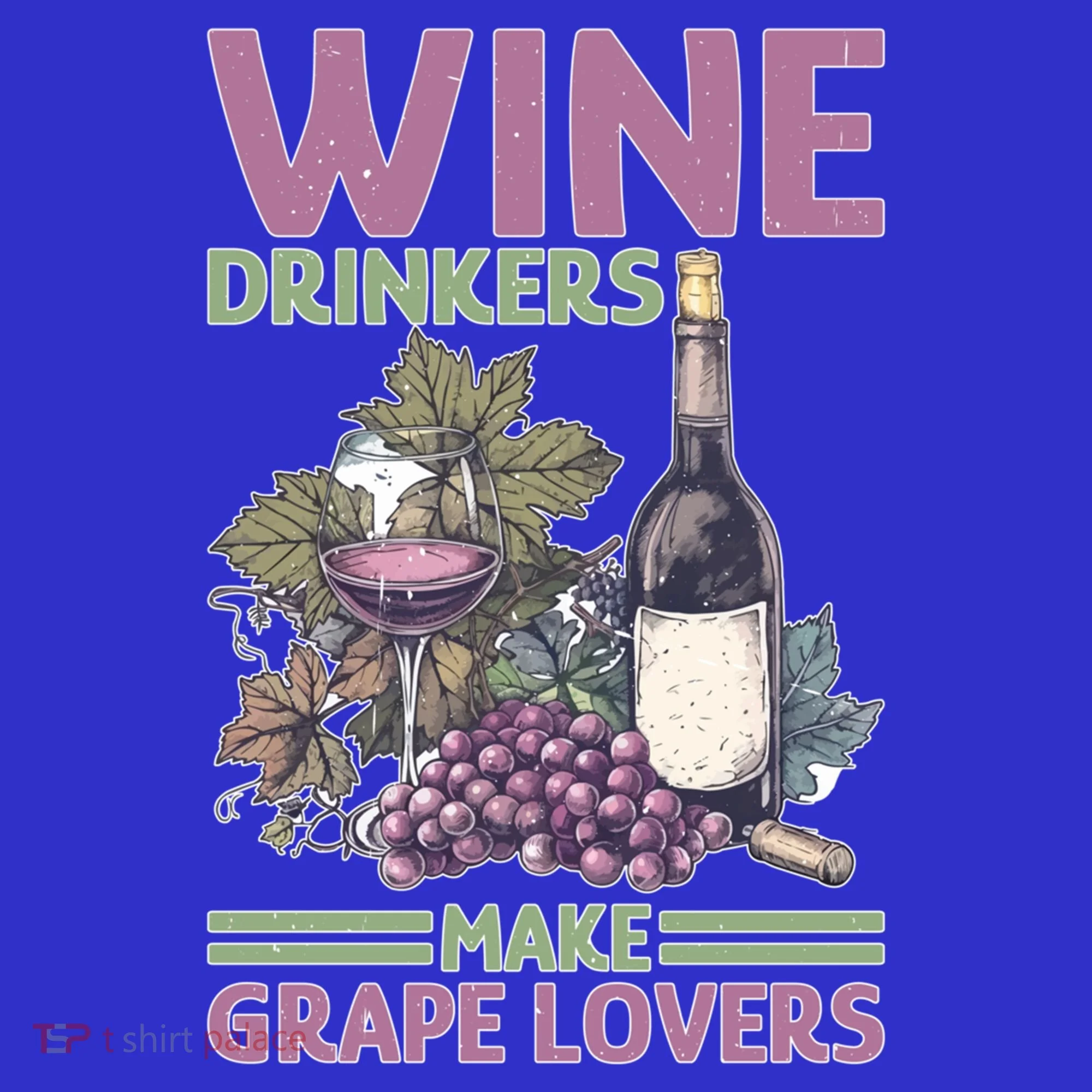 Wine Ers Make Grape Lovers Influence Cute Gift Toddler T-Shirt
