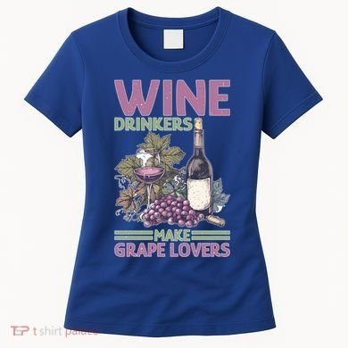 Wine Ers Make Grape Lovers Influence Cute Gift Women's T-Shirt