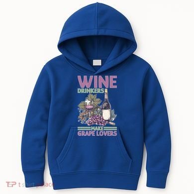 Wine Ers Make Grape Lovers Influence Cute Gift Kids Hoodie