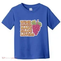 Wine Ers Make Grape Lovers Influence Cool Gift Toddler T-Shirt thumb 0