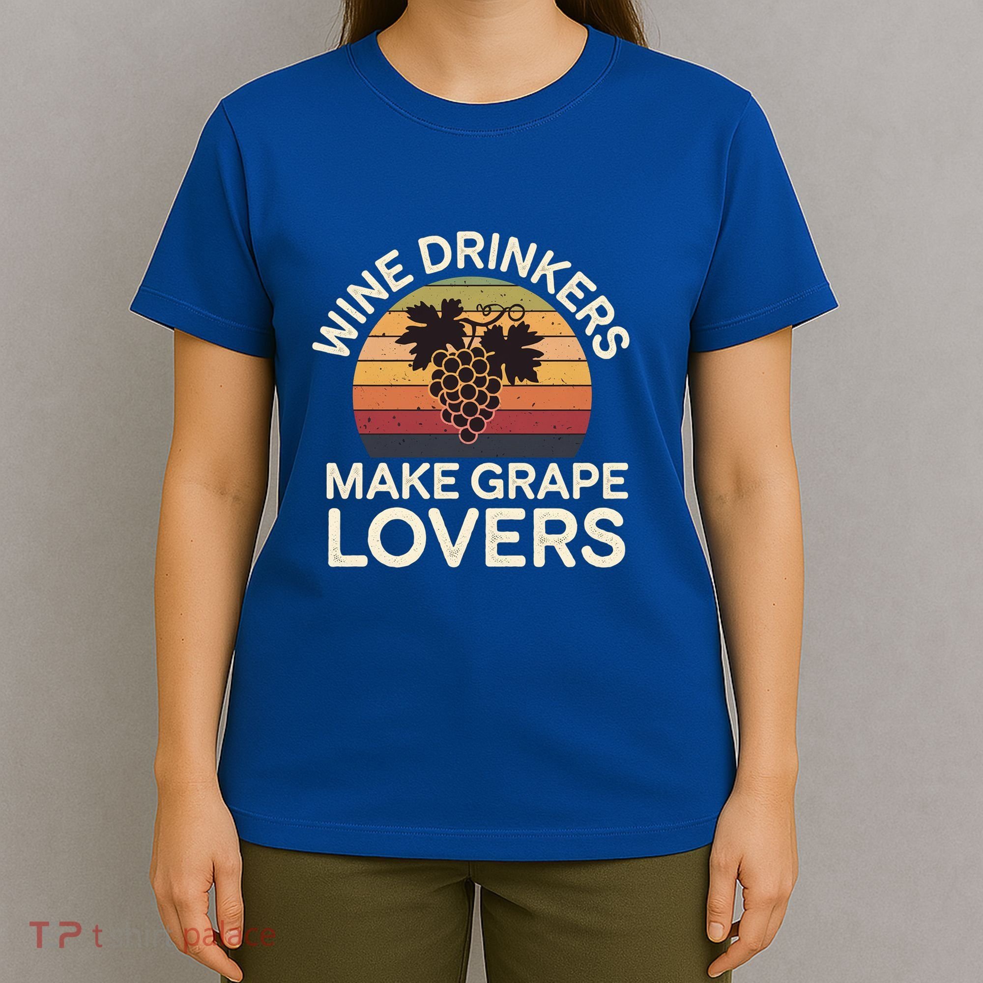 Wine Ers Make Grape Lovers Influence Cool Gift T-Shirt
