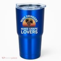 Wine Ers Make Grape Lovers Influence Cool Gift Tumbler thumb 0