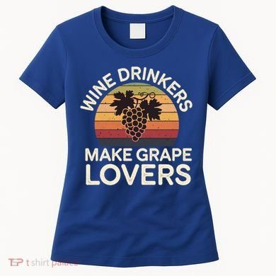 Wine Ers Make Grape Lovers Influence Cool Gift Women's T-Shirt