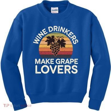 Wine Ers Make Grape Lovers Influence Cool Gift Kids Sweatshirt