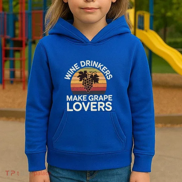 Wine Ers Make Grape Lovers Influence Cool Gift Kids Hoodie