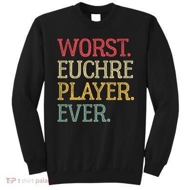 Worst Euchre Player Ever Funny Vintage Euchre Board Game Sweatshirt
