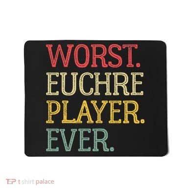 Worst Euchre Player Ever Funny Vintage Euchre Board Game Mousepad
