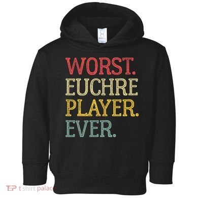 Worst Euchre Player Ever Funny Vintage Euchre Board Game Toddler Hoodie