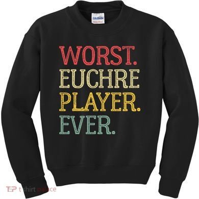Worst Euchre Player Ever Funny Vintage Euchre Board Game Kids Sweatshirt