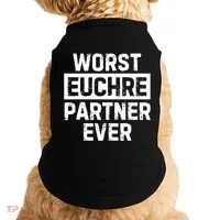 Worst Euchre Partner Ever Funny Doggie Tank thumb 0