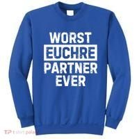 Worst Euchre Partner Ever Funny Sweatshirt thumb 0