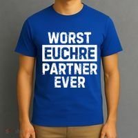 Worst Euchre Partner Ever Funny T-Shirt thumb 3