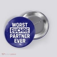 Worst Euchre Partner Ever Funny Button thumb 0