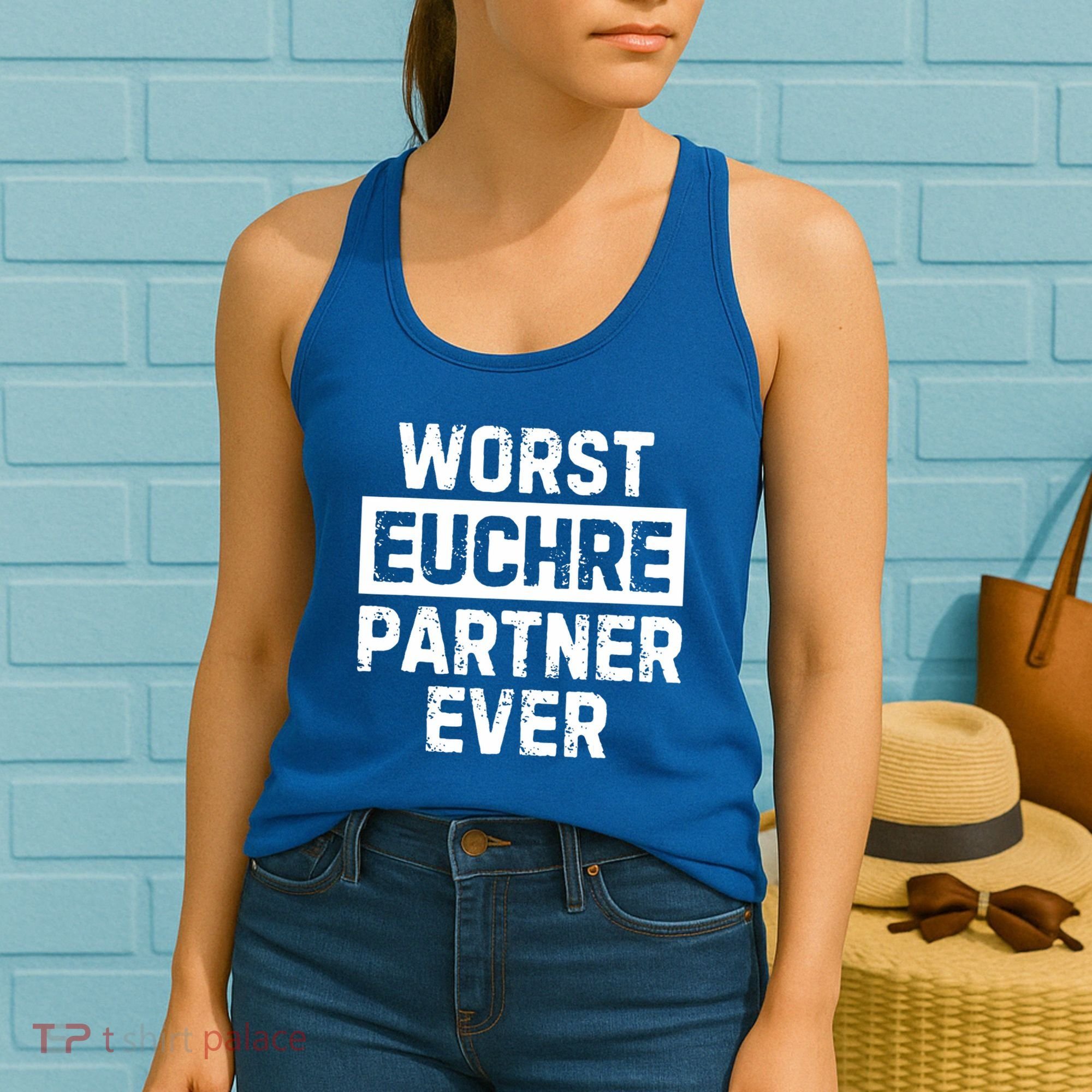 Worst Euchre Partner Ever Funny Women's Tank Top