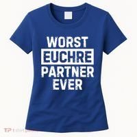 Worst Euchre Partner Ever Funny Women's T-Shirt thumb 0