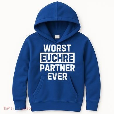 Worst Euchre Partner Ever Funny Kids Hoodie