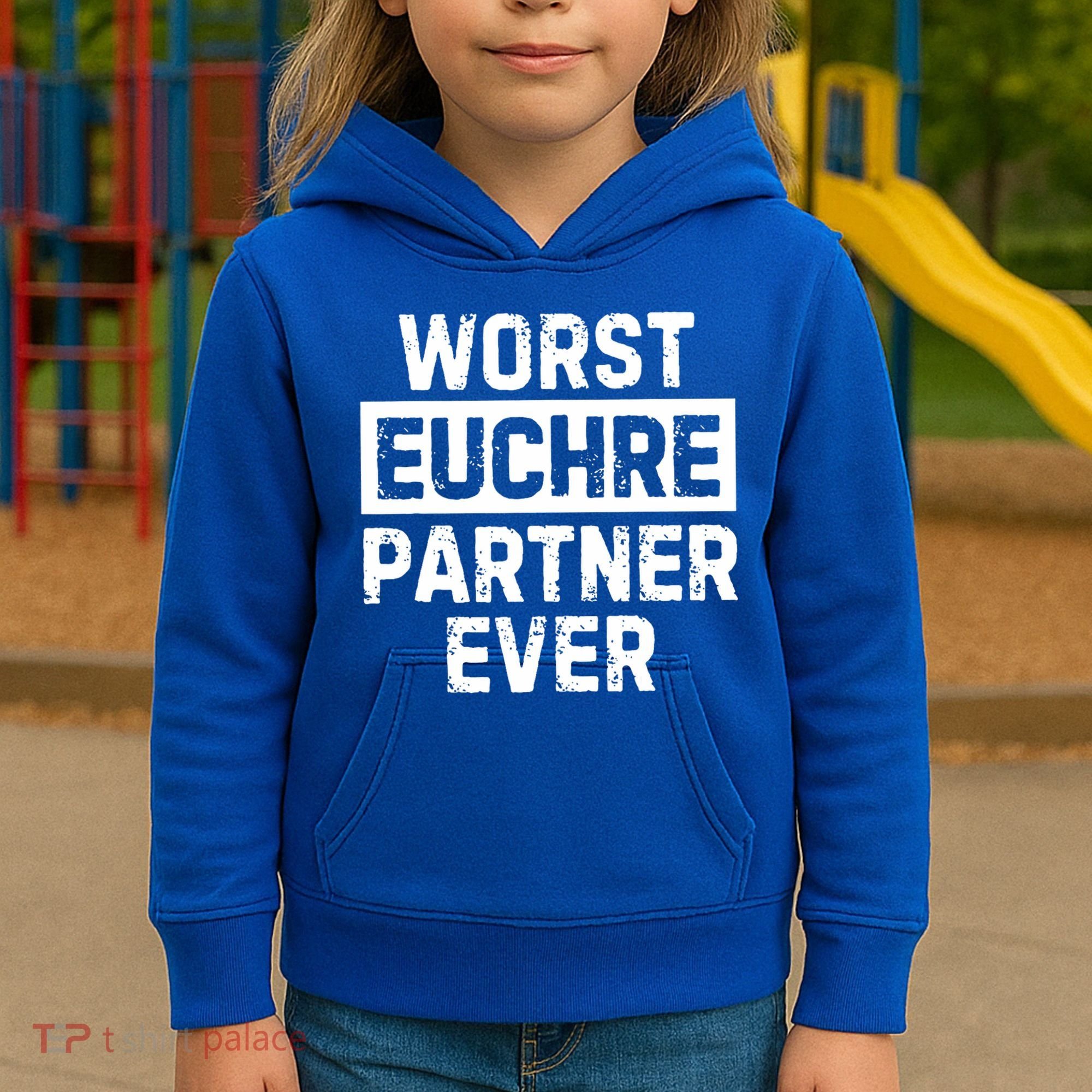 Worst Euchre Partner Ever Funny Kids Hoodie