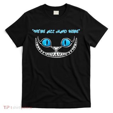 We're All Mad Here Crazy Face T-Shirt