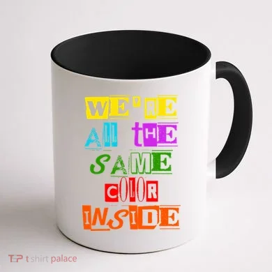 We're All The Same Color Inside Coffee Mug back