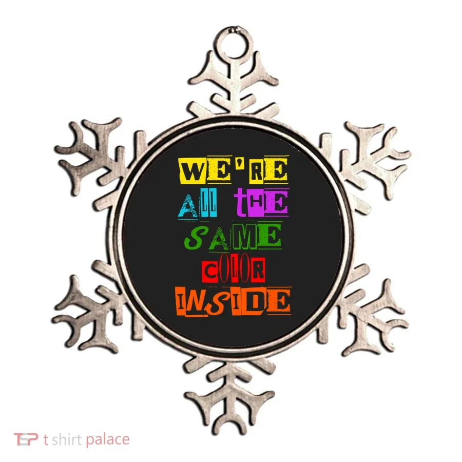 We're All The Same Color Inside Ornament