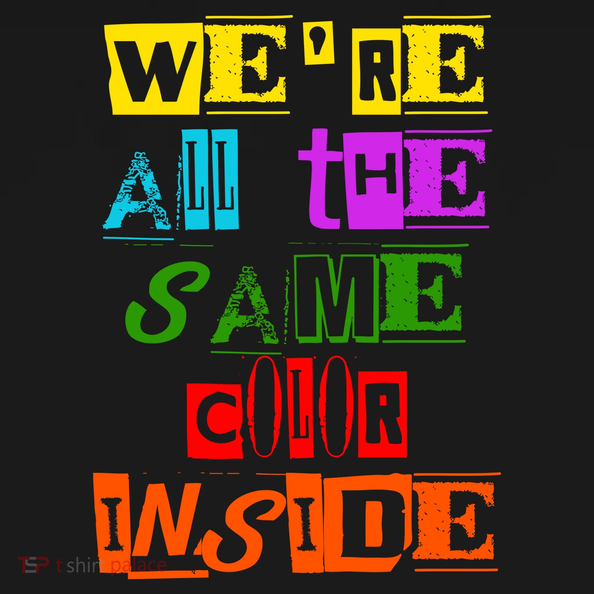 We're All The Same Color Inside Tank Top