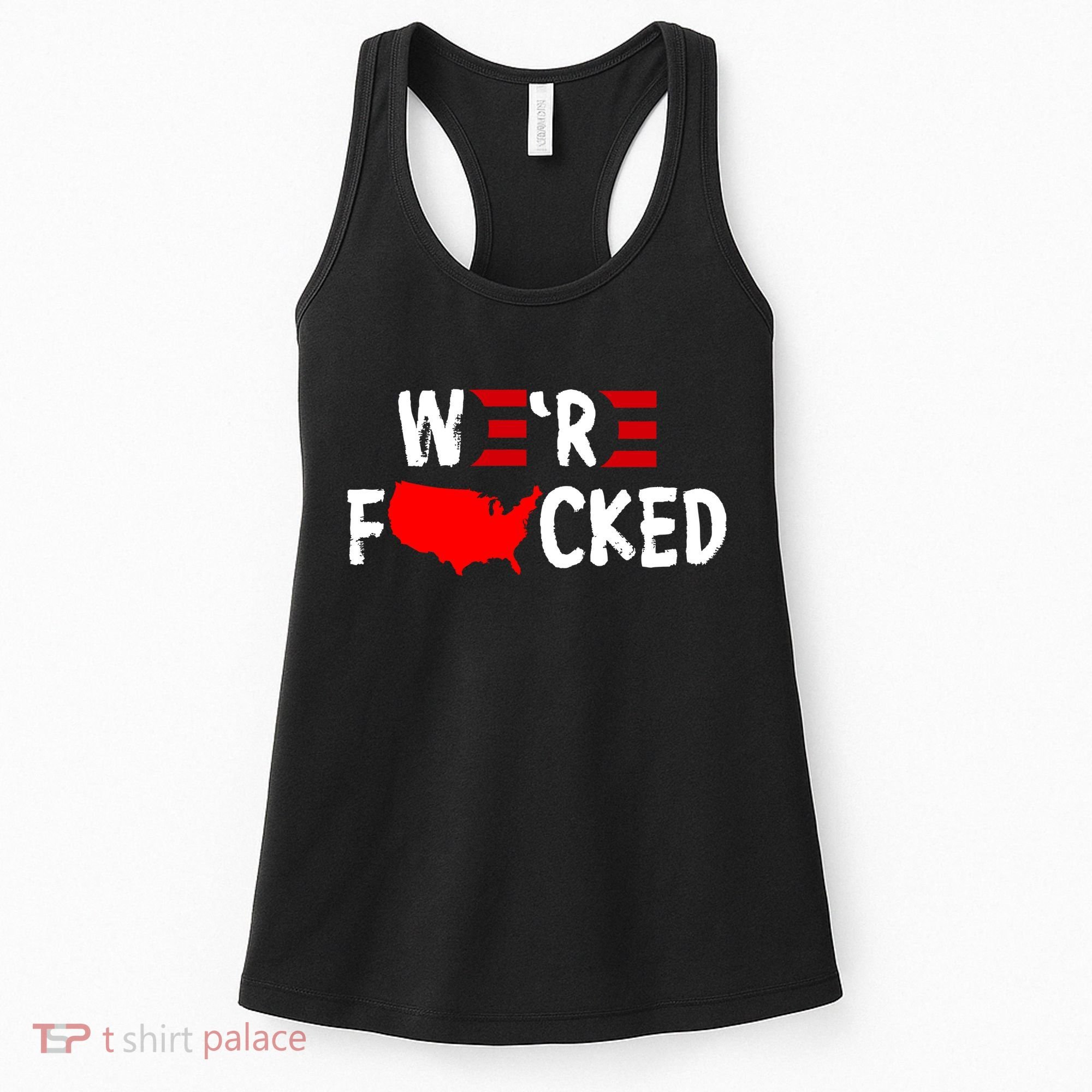 Were Fucked Pro Trump Republican Anti Biden Women's Tank Top